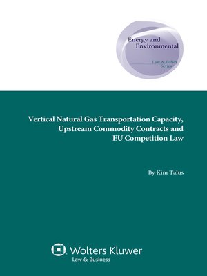 cover image of Vertical Natural Gas Transportation Capacity, Upstream Commodity Contracts and EU Competition Law